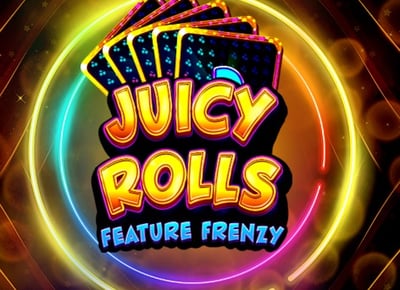 Juicy Rolls Feature Frenzy