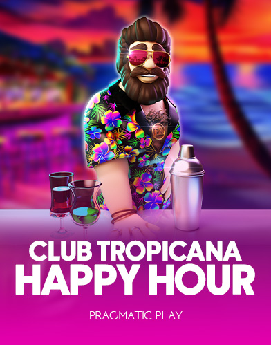 Club Tropicana - Happy Hour