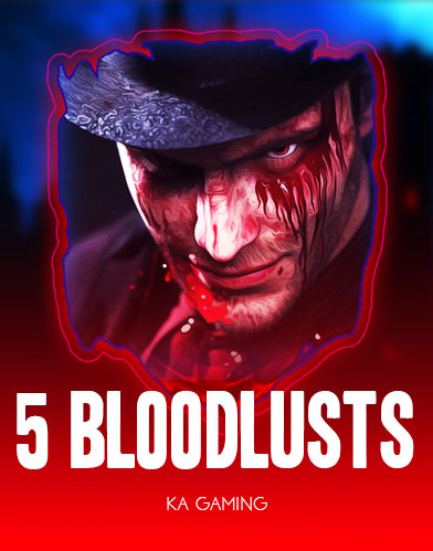 5 Bloodlusts